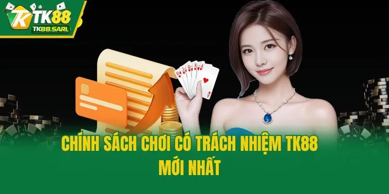 Chính sách chơi có trách nhiệm TK88 mới nhất