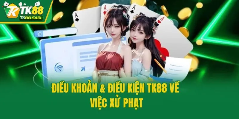 Điều khoản Và Điều kiện TK88 3 Điều khoản & điều kiện TK88 về việc xử phạt