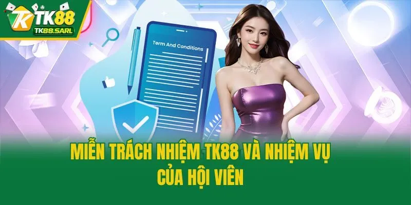 Miễn trách nhiệm TK88 và nhiệm vụ của hội viên
